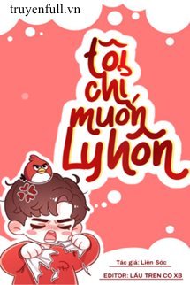 Tôi Chỉ Muốn Ly Hôn book cover