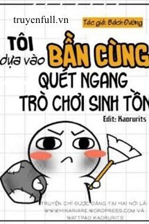 Tôi Dựa Vào Bần Cùng Quét Ngang Trò Chơi Sinh Tồn book cover