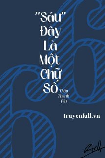 "Sáu" Đây Là Một Chữ Số book cover