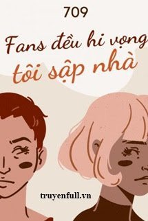 Fans Đều Hi Vọng Tôi Sập Nhà book cover