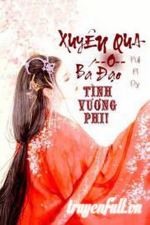 Xuyên Qua: Bá Đạo Tình Vương Phi! book cover