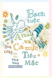 Bạch Tuộc A Thái Và Cá Mực Tiểu Mặc book cover
