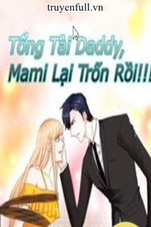 Tổng Tài Daddy, Mami Lại Trốn Rồi book cover