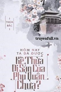 Hôm Nay Ta Đã Được Kế Thừa Di Sản Của Phu Quân Chưa book cover