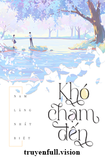 Khó Chạm Đến [Khó Phàn] - Nam Lăng Nhất Biệt book cover