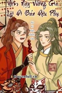 Hôm Nay Vương Gia Lại Đi Bán Đậu Phụ book cover