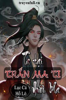 Ta Tại Trấn Ma Ti Nuôi Ma book cover