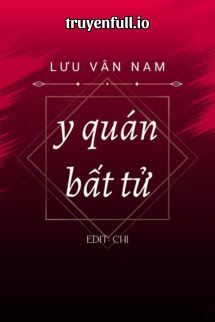 Y Quán Bất Tử - Lưu Vân Nam book cover