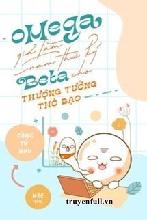Omega Giả Làm Nam Thư Ký Beta Cho Thượng Tướng Thô Bạo book cover
