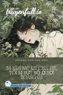 Ba Năm Sau Khi Chia Tay, Tôi Bị Vứt Bỏ Ở Nơi Hoang Dã book cover