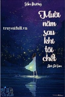 Mười Năm Sau Khi Tôi Chết book cover