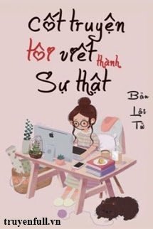Cốt Truyện Tôi Viết Thành Sự Thật book cover