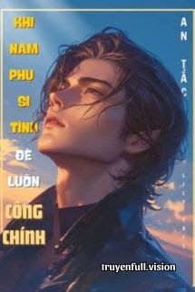 Khi Nam Phụ Si Tình Đè Luôn Công Chính book cover