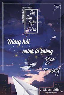 Đừng Hỏi, Chính Là Không Bao Dưỡng! book cover