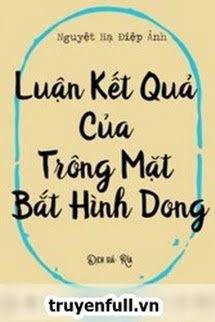 Luận Kết Cục Của Việc Trông Mặt Mà Bắt Hình Dong book cover