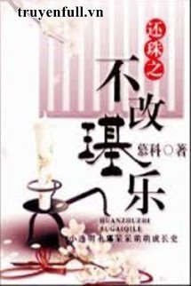 Hoàn Châu Chi Bất Cải Cơ Nhạc book cover