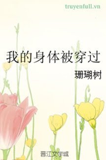 Thân Thể Tôi Bị Xuyên Qua book cover