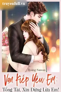 Vạn Kiếp Yêu Em Tổng Tài Xin Đừng Lừa Em! book cover