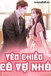 Yêu Chiều Cô Vợ Nhỏ book cover