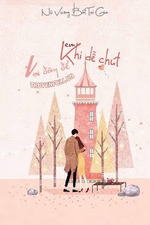 Lại Đây Cho Em Khi Dễ Một Chút book cover