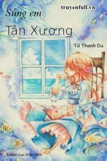 Sủng Em Tận Xương - Tử Thanh Du book cover