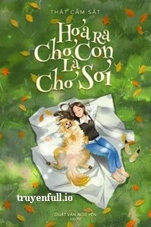 Hóa Ra Chó Con Là Chó Sói book cover