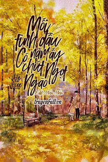 Mối Tình Đầu Năm Ấy Có Chút Ngọt Ngào book cover