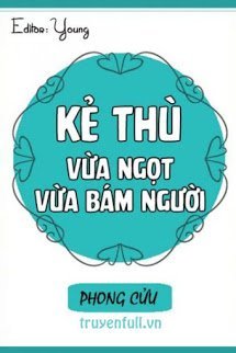 Kẻ Thù Vừa Ngọt Vừa Bám Người book cover