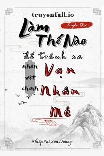 Làm Thế Nào Để Tránh Xa Nhân Vật Chính Vạn Nhân Mê book cover