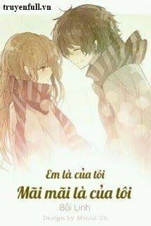 Em Là Của Tôi. Mãi Mãi Là Của Tôi. book cover
