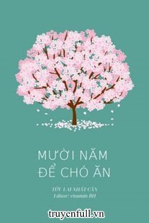 Mười Năm Để Chó Ăn book cover