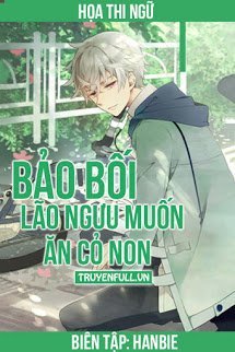 Bảo Bối, Lão Ngưu Muốn Ăn Cỏ Non book cover