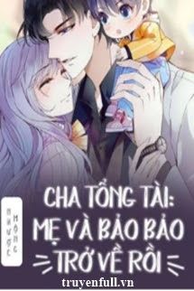 Cha Tổng Tài: Mẹ Và Bảo Bảo Trở Về Rồi! book cover