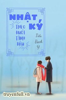 Nhật Ký Theo Đuổi Tình Đầu book cover