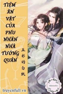 Tiệm Ăn Vặt Của Phu Nhân Nhà Tướng Quân book cover