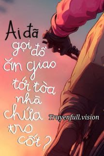 Ai Đã Gọi Đồ Ăn Giao Tới Tòa Nhà Chứa Tro Cốt? Cover