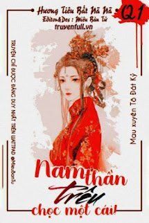 Mau Xuyên Tô Đát Kỷ: Nam Thần, Trêu Chọc Một Cái! book cover