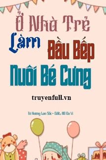 Ở Nhà Trẻ Làm Đầu Bếp Nuôi Bé Cưng book cover