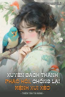 Xuyên Sách Thành Pháo Hôi, Chống Lại Mệnh Xui Xẻo book cover
