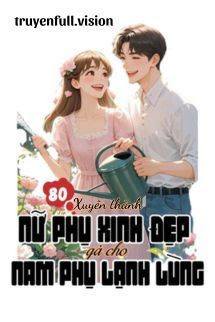 Thập Niên 80: Xuyên Thành Nữ Phụ Xinh Đẹp Gả Cho Nam Phụ Lạnh Lùng Cover