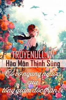 Hào Môn Thịnh Sủng: Cô Vợ Ngang Ngược Của Tổng Giám Đốc Thần Bí Cover