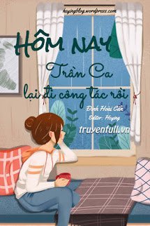 Hôm Nay Trần Ca Lại Đi Công Tác Rồi book cover