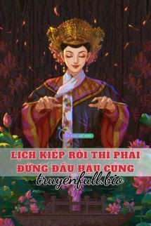 Lịch Kiếp Rồi Thì Phải Đứng Đầu Hậu Cung book cover