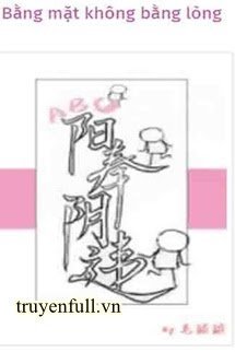 Bằng Mặt Không Bằng Lòng book cover