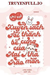Sau Khi Xuyên Thư Tôi Trở Thành Bảo Bối Nhà Hào Môn book cover
