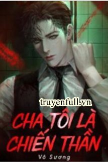 Cha Tôi Là Chiến Thần book cover