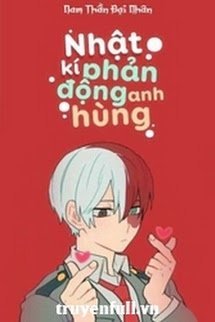 [ĐN BNHA] Nhật Ký Phản Động Anh Hùng book cover
