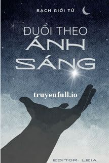 Đuổi Theo Ánh Sáng - Bạch Giới Tử book cover