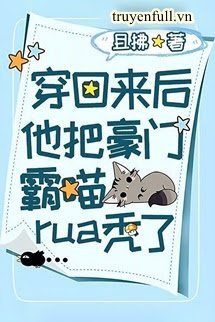 Sau Khi Xuyên Trở Về Hắn Vuốt Trọc Hào Môn Bá Miêu Cover