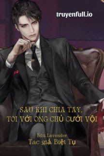 Sau Khi Chia Tay, Tôi Với Ông Chủ Cưới Vội book cover